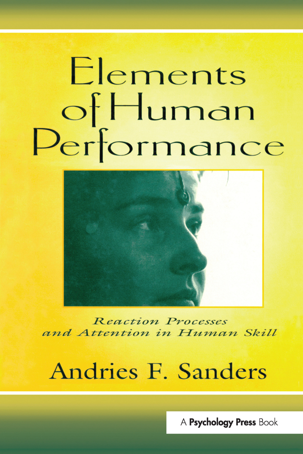 Elements of Human Performance Reaction Processes and Attention in Human Skill 1st Edition
