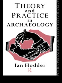 Titelbild: Theory and Practice in Archaeology 1st edition 9781138155794