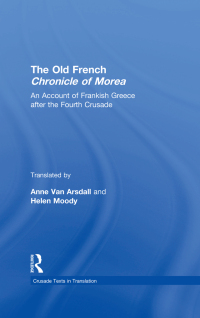 Immagine di copertina: The Old French Chronicle of Morea 1st edition 9781138307223