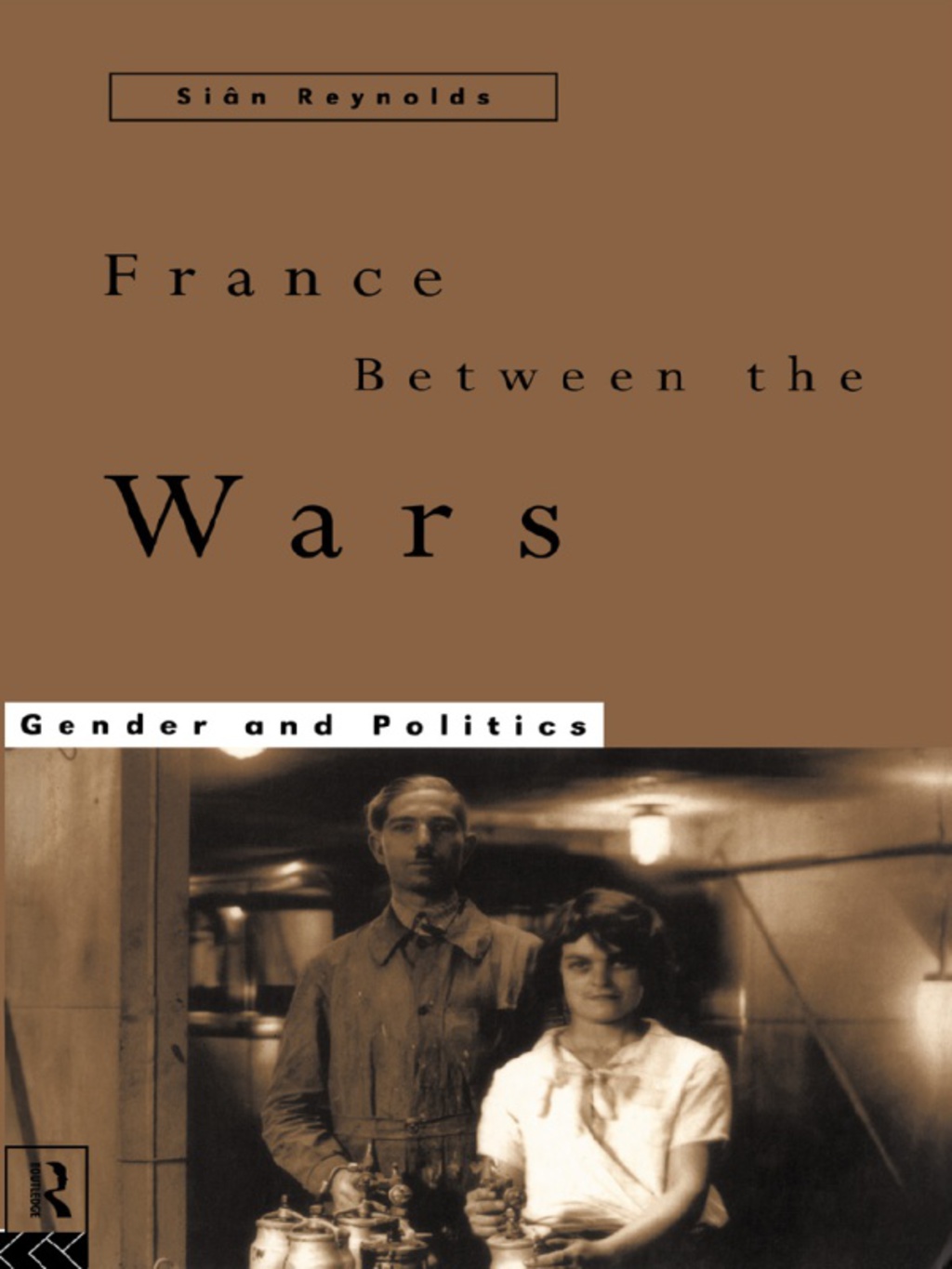 France Between the Wars Gender and Politics 1st Edition