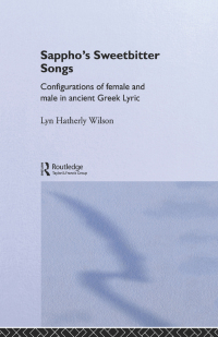 Cover image: Sappho's Sweetbitter Songs 1st edition 9780415126717