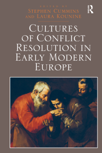 Cover image: Cultures of Conflict Resolution in Early Modern Europe 1st edition 9781472411556
