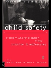 Cover image: Child Safety: Problem and Prevention from Pre-School to Adolescence 1st edition 9780415124768