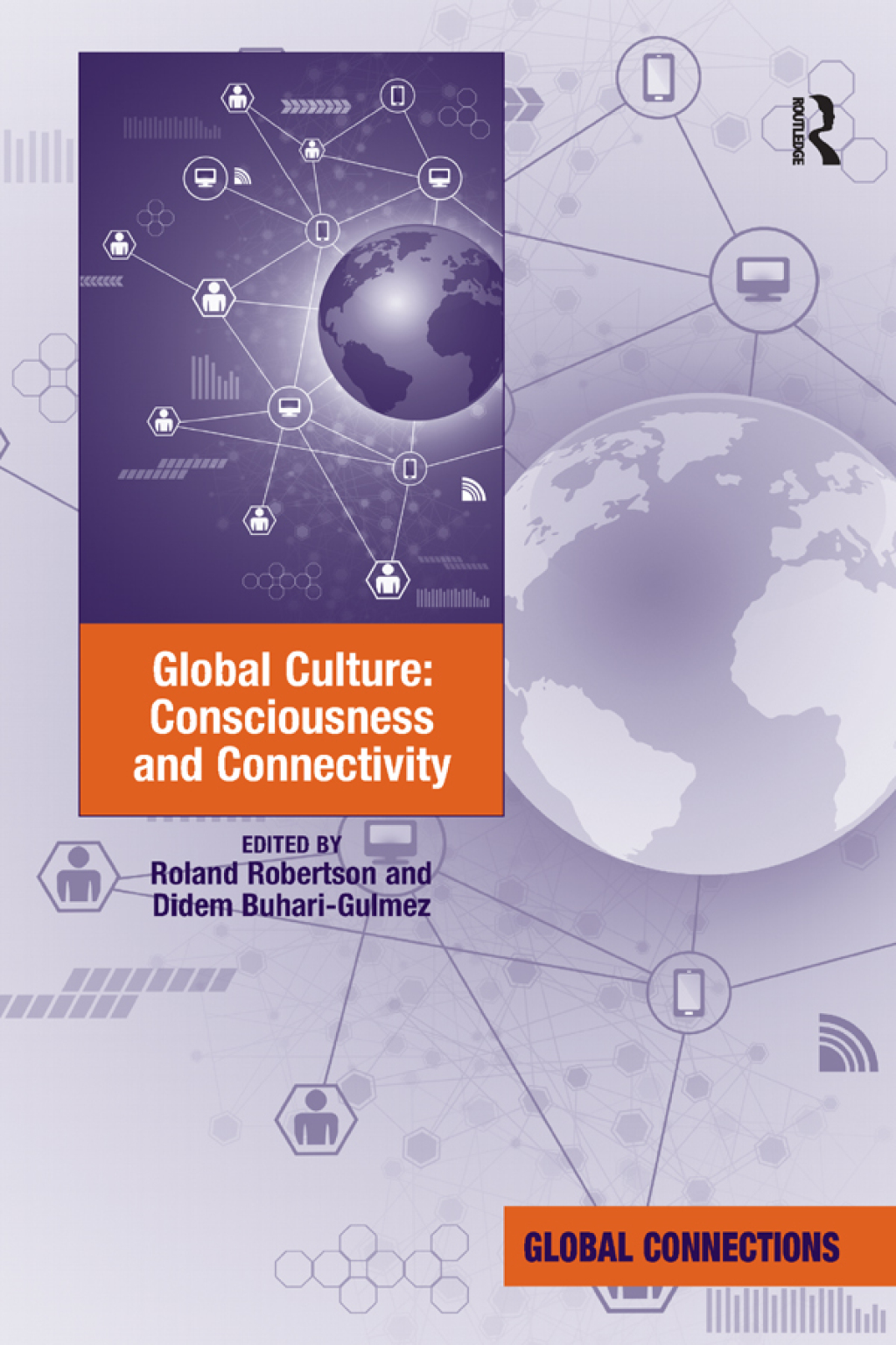 Global Culture: Consciousness and Connectivity 1st Edition