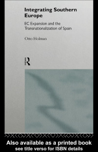 Omslagafbeelding: Integrating Southern Europe 1st edition 9780415124416