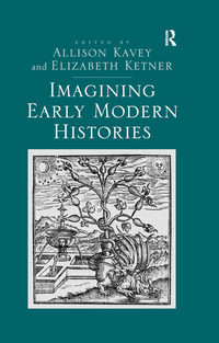 Imagen de portada: Imagining Early Modern Histories 1st edition 9781472465177