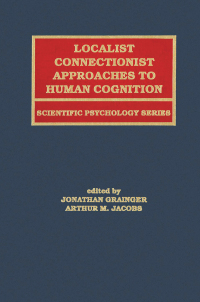 Immagine di copertina: Localist Connectionist Approaches To Human Cognition 1st edition 9781138002753