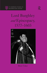 Omslagafbeelding: Lord Burghley and Episcopacy, 1577-1603 1st edition 9781472459695
