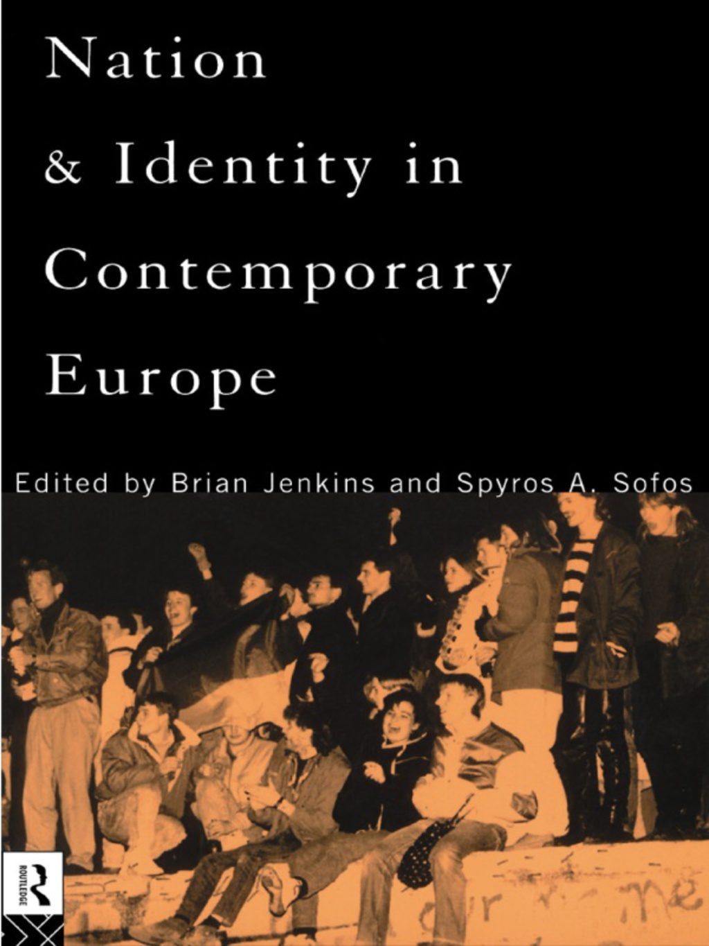 Nation and Identity in Contemporary Europe 1st Edition