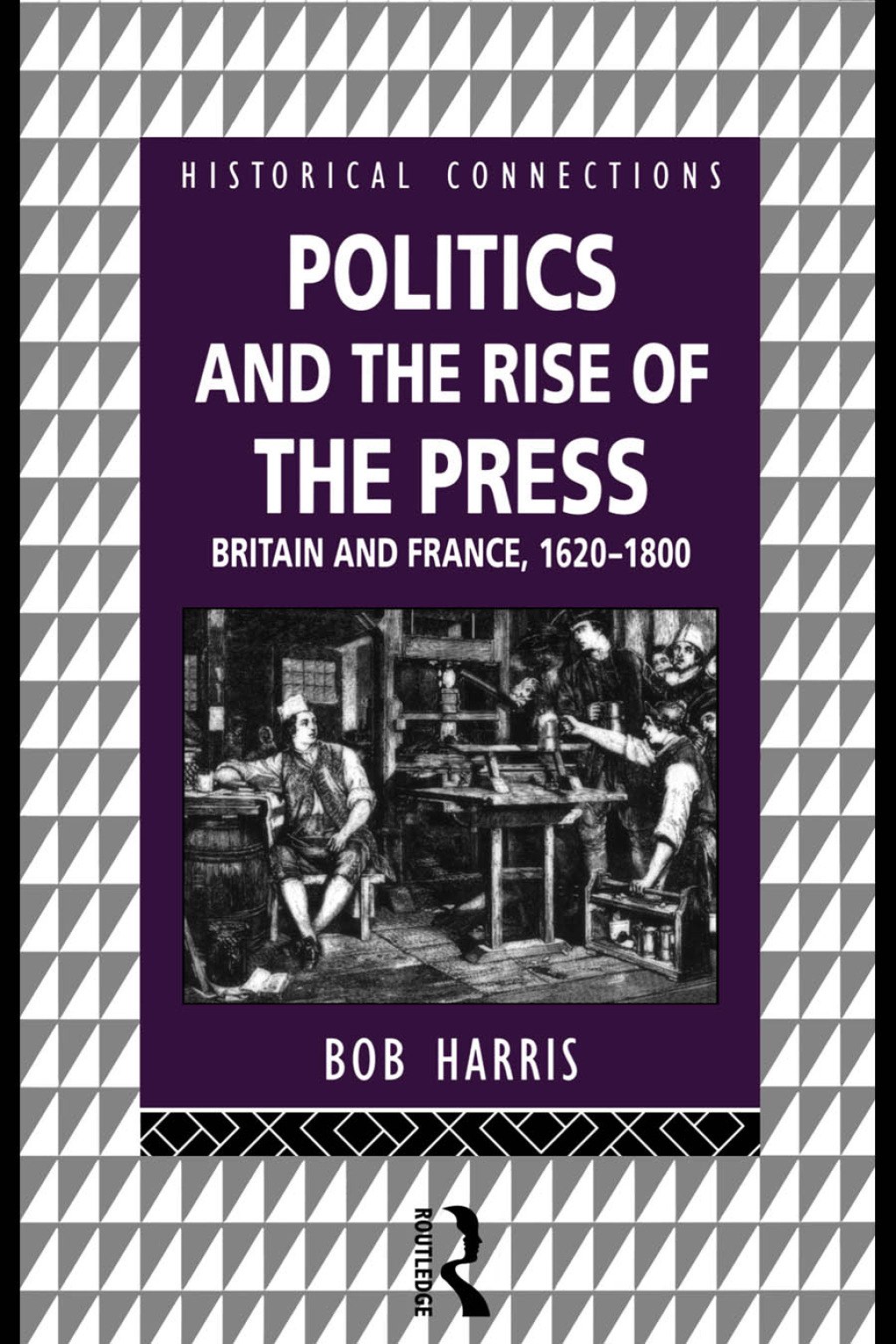 Politics and the Rise of the Press Britain and France 1620-1800 1st Edition