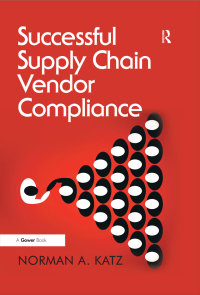 صورة الغلاف: Successful Supply Chain Vendor Compliance 1st edition 9780367783280