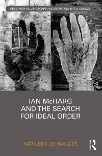 Omslagafbeelding: Ian McHarg and the Search for Ideal Order 1st edition 9781032401188