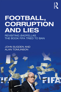 Cover image: Football, Corruption and Lies 1st edition 9781138681774