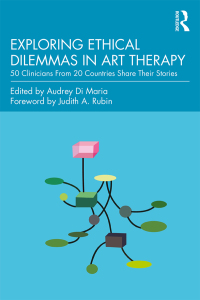 表紙画像: Exploring Ethical Dilemmas in Art Therapy 1st edition 9781138681903