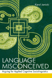 صورة الغلاف: Language Misconceived 1st edition 9780805856828