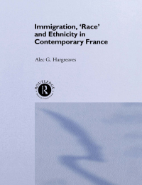 Cover image: Immigration, 'Race' and Ethnicity in Contemporary France 1st edition 9780415118170