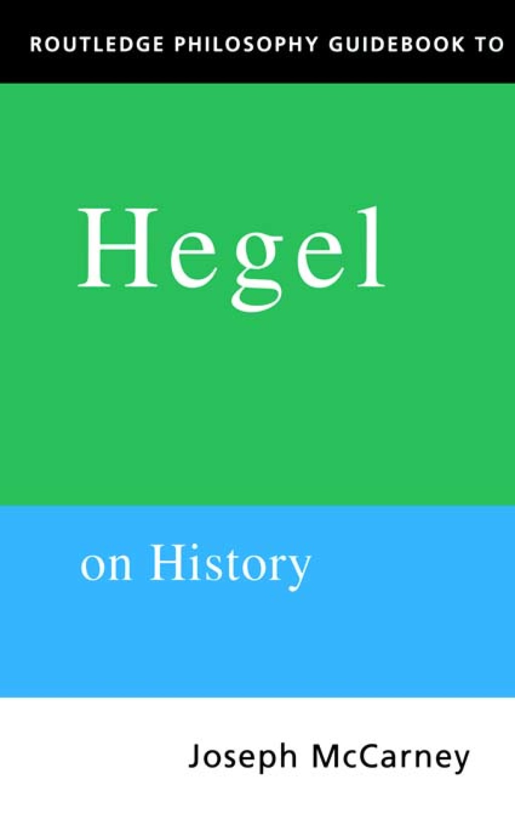 Routledge Philosophy Guidebook to Hegel on History 1st Edition