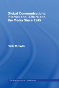 Cover image: Global Communications, International Affairs and the Media Since 1945 1st edition 9780415116787