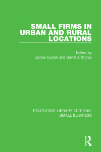 صورة الغلاف: Small Firms in Urban and Rural Locations 1st edition 9781138682375