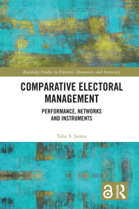 Cover image: Comparative Electoral Management 1st edition 9781138682412