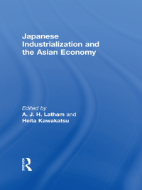 Cover image: Japanese Industrialization and the Asian Economy 1st edition 9781138880894