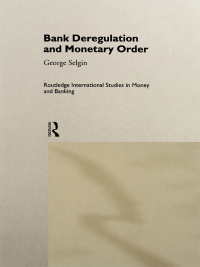صورة الغلاف: Bank Deregulation & Monetary Order 1st edition 9780415140560