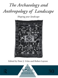 صورة الغلاف: The Archaeology and Anthropology of Landscape 1st edition 9780415117678