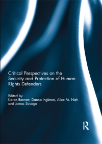 Titelbild: Critical Perspectives on the Security and Protection of Human Rights Defenders 1st edition 9781138682993