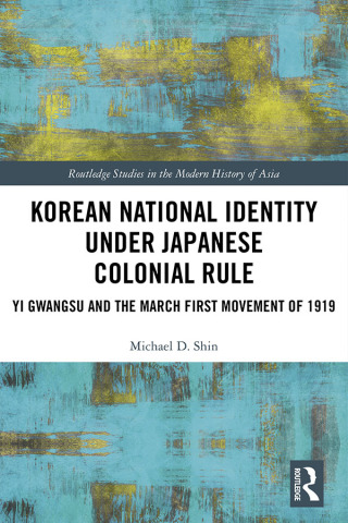 Cover image: Korean National Identity under Japanese Colonial Rule 1st edition 9780367438654