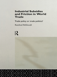 Titelbild: Industrial Subsidies and Friction in World Trade 1st edition 9780415111133