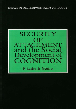 Cover image: Security of Attachment and the Social Development of Cognition 1st edition 9780863774683
