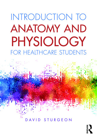 Cover image: Introduction to Anatomy and Physiology for Healthcare Students 1st edition 9781138683877