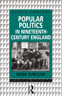 Cover image: Popular Politics in Nineteenth Century England 1st edition 9780415108416