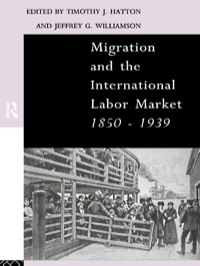 Omslagafbeelding: Migration and the International Labor Market 1850-1939 1st edition 9780415107686