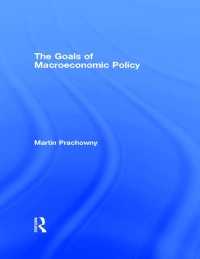 Cover image: The Goals of Macroeconomic Policy 1st edition 9780415107648