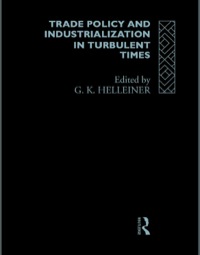 表紙画像: Trade Policy and Industrialization in Turbulent Times 1st edition 9780415107112