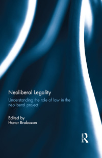 Omslagafbeelding: Neoliberal Legality 1st edition 9781138606135