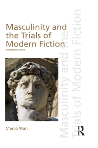 Imagen de portada: Masculinity and the Trials of Modern Fiction 1st edition 9781138684195