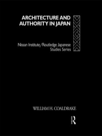 صورة الغلاف: Architecture and Authority in Japan 1st edition 9780415057547