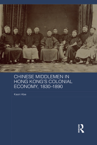 Cover image: Chinese Middlemen in Hong Kong's Colonial Economy, 1830-1890 1st edition 9781138684409