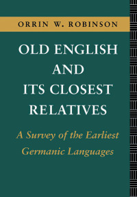 صورة الغلاف: Old English and its Closest Relatives 1st edition 9780415104067