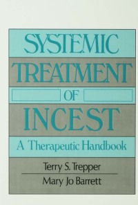 Cover image: Systemic Treatment Of Incest 1st edition 9781138004689