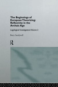 Imagen de portada: The Beginnings of European Theorizing: Reflexivity in the Archaic Age 1st edition 9781138879959