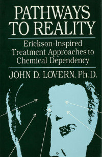 Omslagafbeelding: Pathways To Reality: Erickson-Inspired Treatment Aproaches To Chemical dependency 1st edition 9780876306338