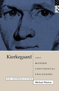 Cover image: Kierkegaard and Modern Continental Philosophy 1st edition 9781138163102