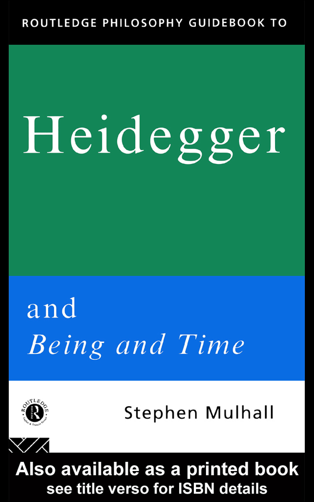Routledge Philosophy GuideBook to Heidegger and Being and Time 1st Edition