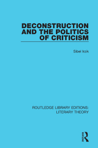 Imagen de portada: Deconstruction and the Politics of Criticism 1st edition 9781138685017