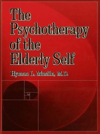 Titelbild: The Psychotherapy Of The Elderly Self 1st edition 9780876306574