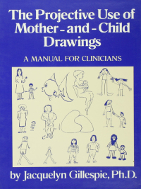صورة الغلاف: The Projective Use Of Mother-And- Child Drawings: A Manual 1st edition 9781138883697