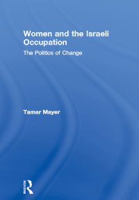 Cover image: Women and the Israeli Occupation 1st edition 9780415862271